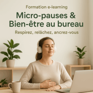 Programme e-learning “Micro-pauses au travail” – Licence entreprise (accès illimité)